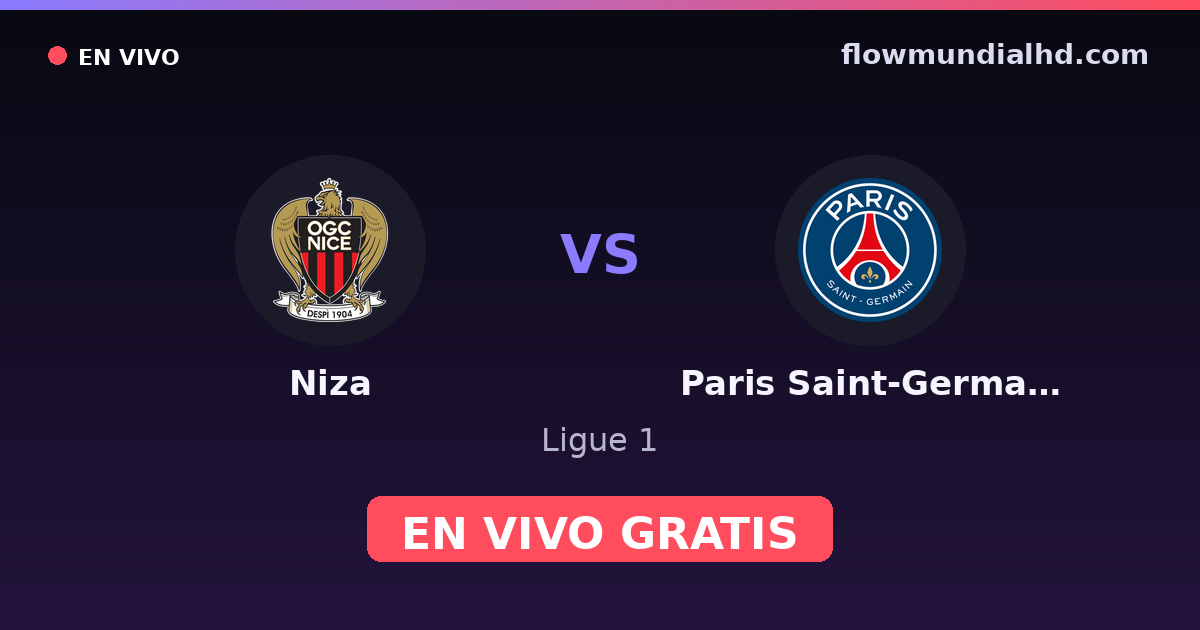 Niza vs Paris Saint-Germain — Ligue 1 · historial y dónde ver en vivo gratis en FlowMundial HD