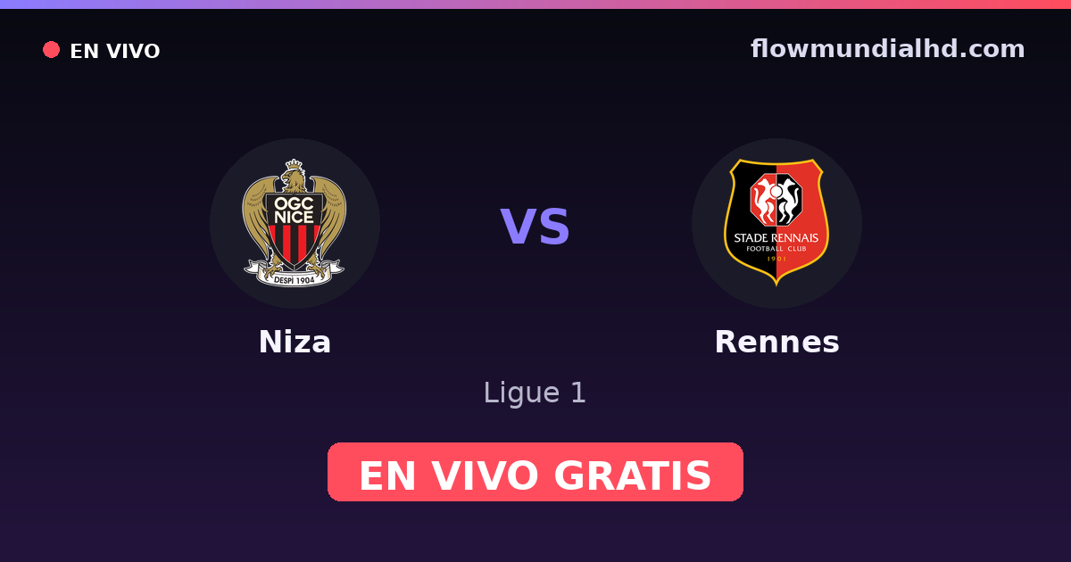 Niza vs Rennes — Ligue 1 · historial y dónde ver en vivo gratis en FlowMundial HD