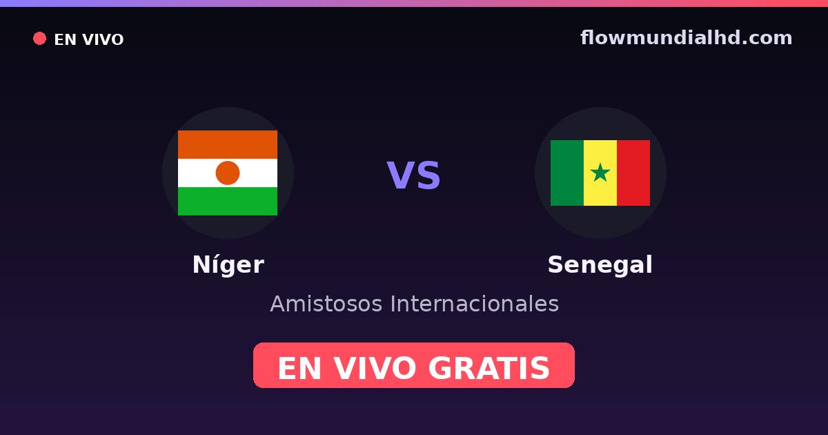 Níger vs Senegal — Amistosos Internacionales, Clasificación Copa África · historial y dónde ver en vivo gratis en FlowMundial HD
