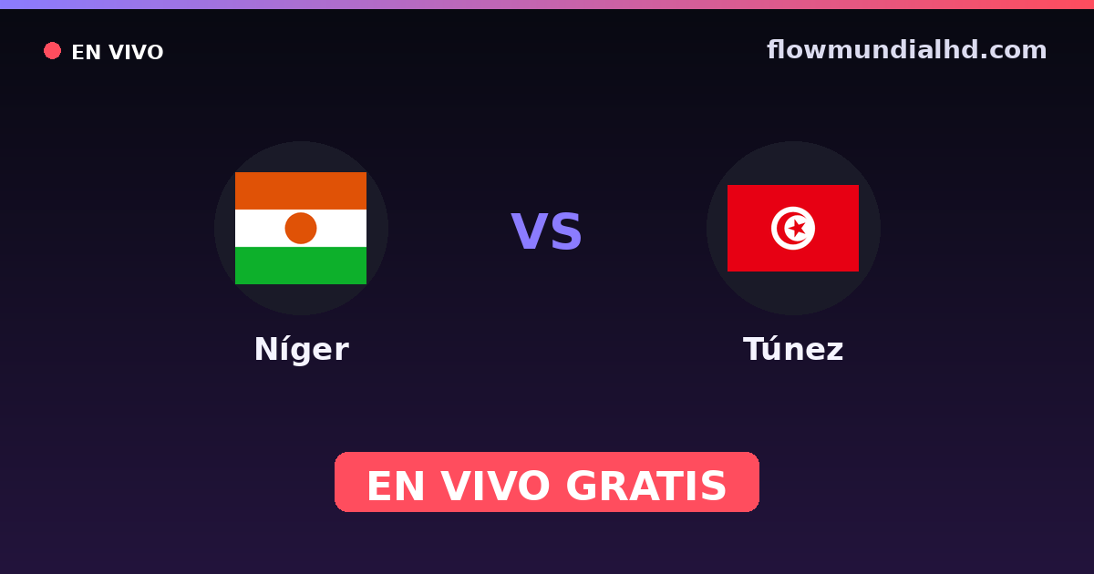 Níger vs Túnez — Campeonato Africano de Naciones, Copa África · historial y dónde ver en vivo gratis en FlowMundial HD