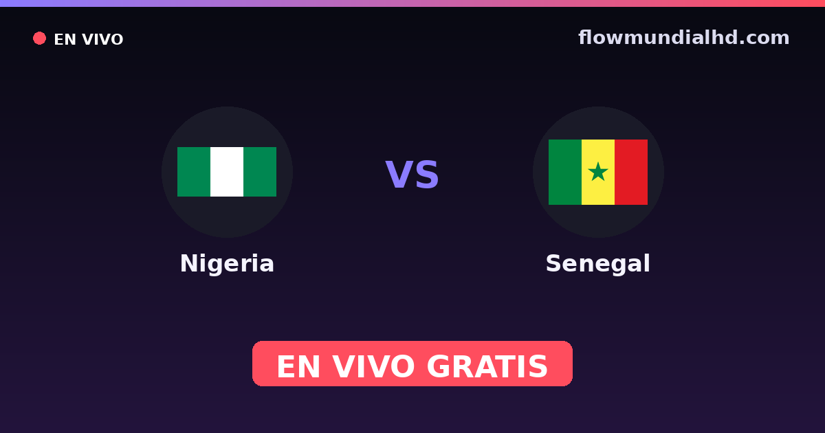 Nigeria vs Senegal — Campeonato Africano de Naciones, Amistosos Internacionales · historial y dónde ver en vivo gratis en FlowMundial HD