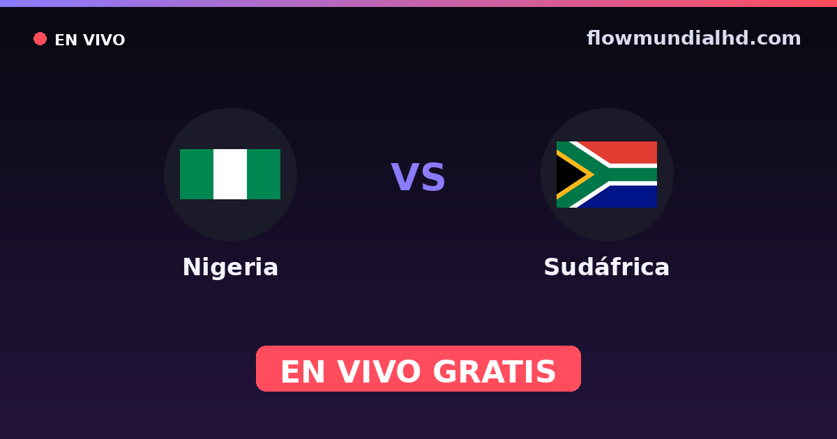 Nigeria vs Sudáfrica — World Cup Qual. CAF , Copa África · historial y dónde ver en vivo gratis en FlowMundial HD
