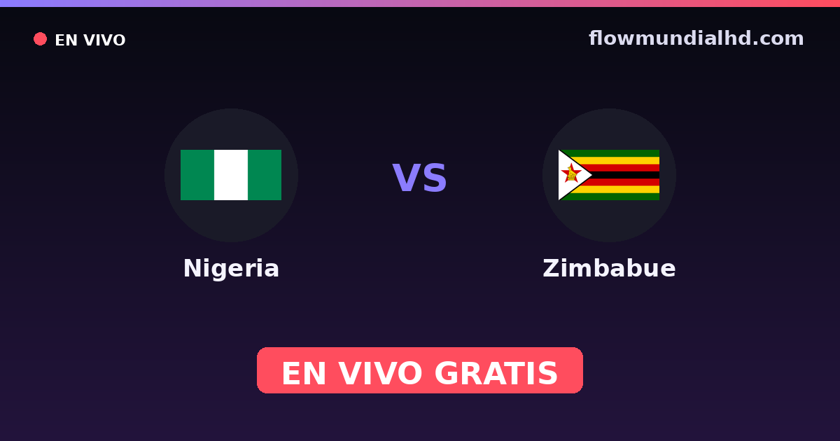 Nigeria vs Zimbabue — Campeonato Africano de Naciones, World Cup Qual. CAF · historial y dónde ver en vivo gratis en FlowMundial HD