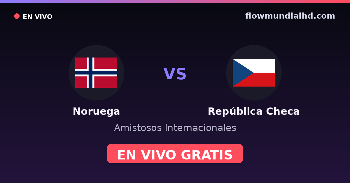 Noruega vs República Checa — Amistosos Internacionales, Eliminatorias UEFA · historial y dónde ver en vivo gratis en FlowMundial HD