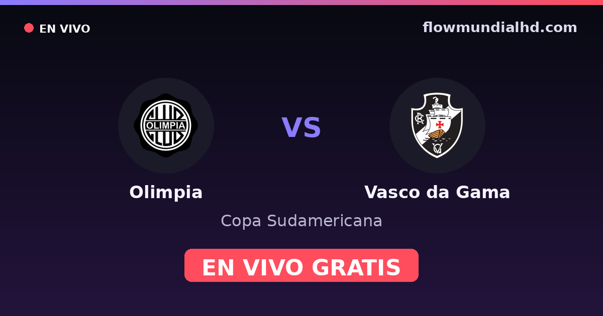 Olimpia vs Vasco da Gama — Copa Sudamericana · historial y dónde ver en vivo gratis en FlowMundial HD