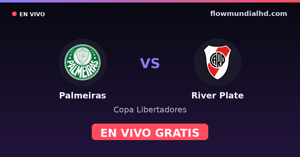 Palmeiras vs River Plate — Copa Libertadores · historial y dónde ver en vivo gratis en FlowMundial HD