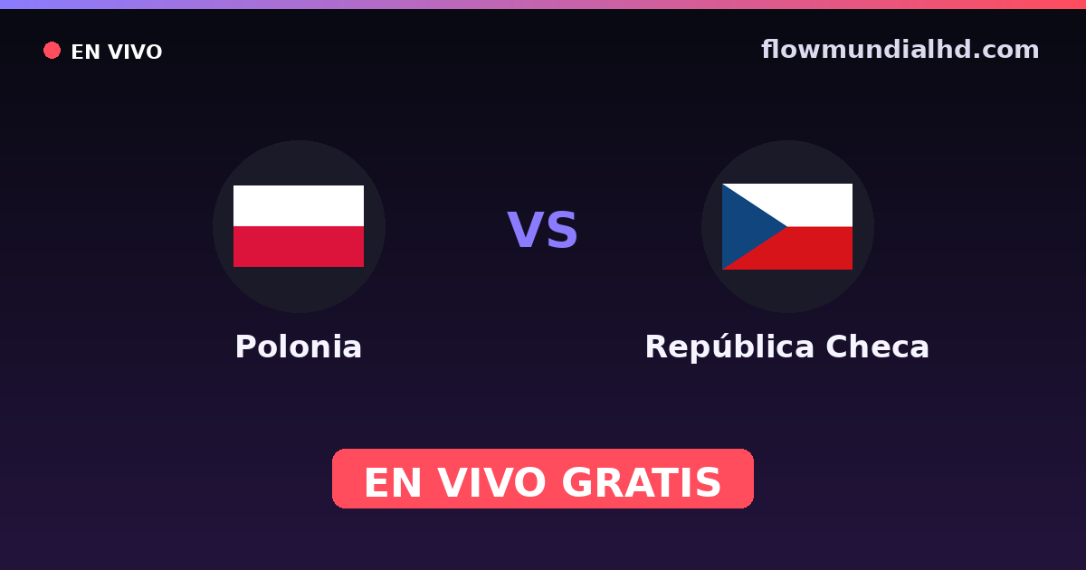 Polonia vs República Checa — Clasificacion Eurocopa, Amistosos Internacionales · historial y dónde ver en vivo gratis en FlowMundial HD