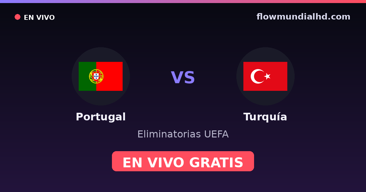 Portugal vs Turquía — Eliminatorias UEFA, Eurocopa · historial y dónde ver en vivo gratis en FlowMundial HD