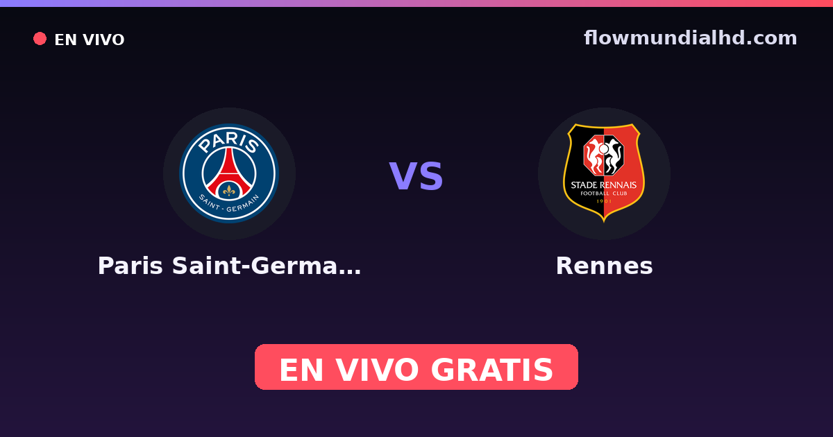 Paris Saint-Germain vs Rennes — Coupe de France, Ligue 1 · historial y dónde ver en vivo gratis en FlowMundial HD