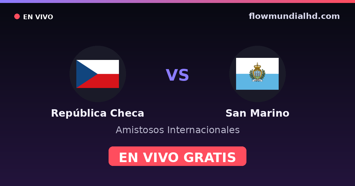 República Checa vs San Marino — Amistosos Internacionales, Eliminatorias UEFA · historial y dónde ver en vivo gratis en FlowMundial HD
