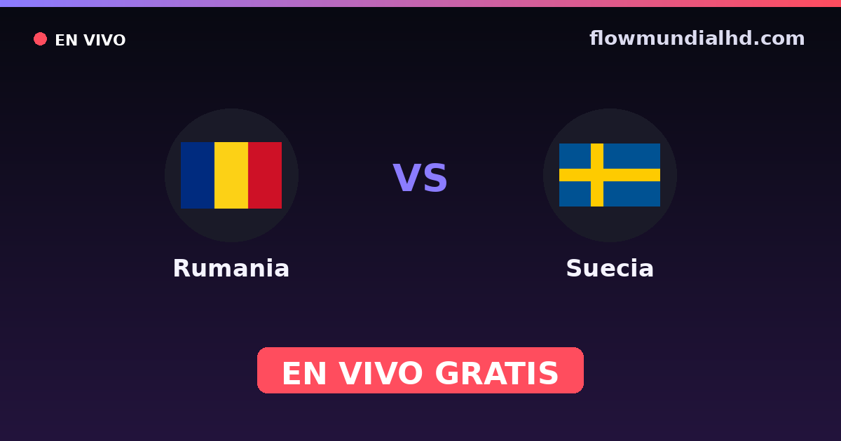 Rumania vs Suecia — Clasificacion Eurocopa, Amistosos Internacionales · historial y dónde ver en vivo gratis en FlowMundial HD