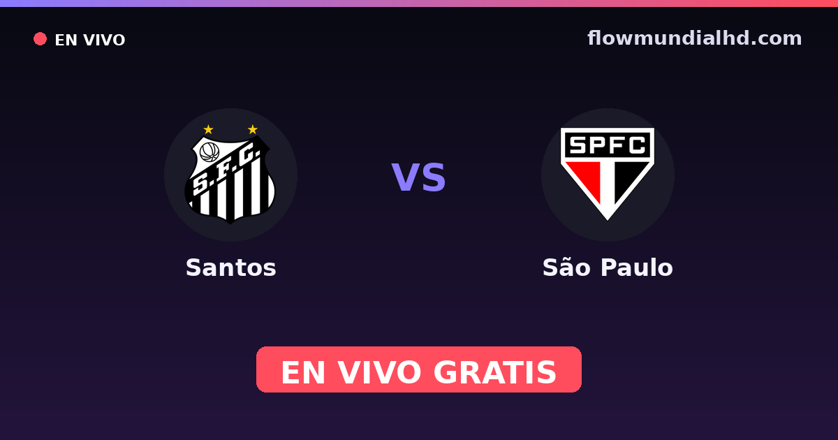 Santos vs São Paulo — Paulista Série A1, Brasileirão Serie A · historial y dónde ver en vivo gratis en FlowMundial HD