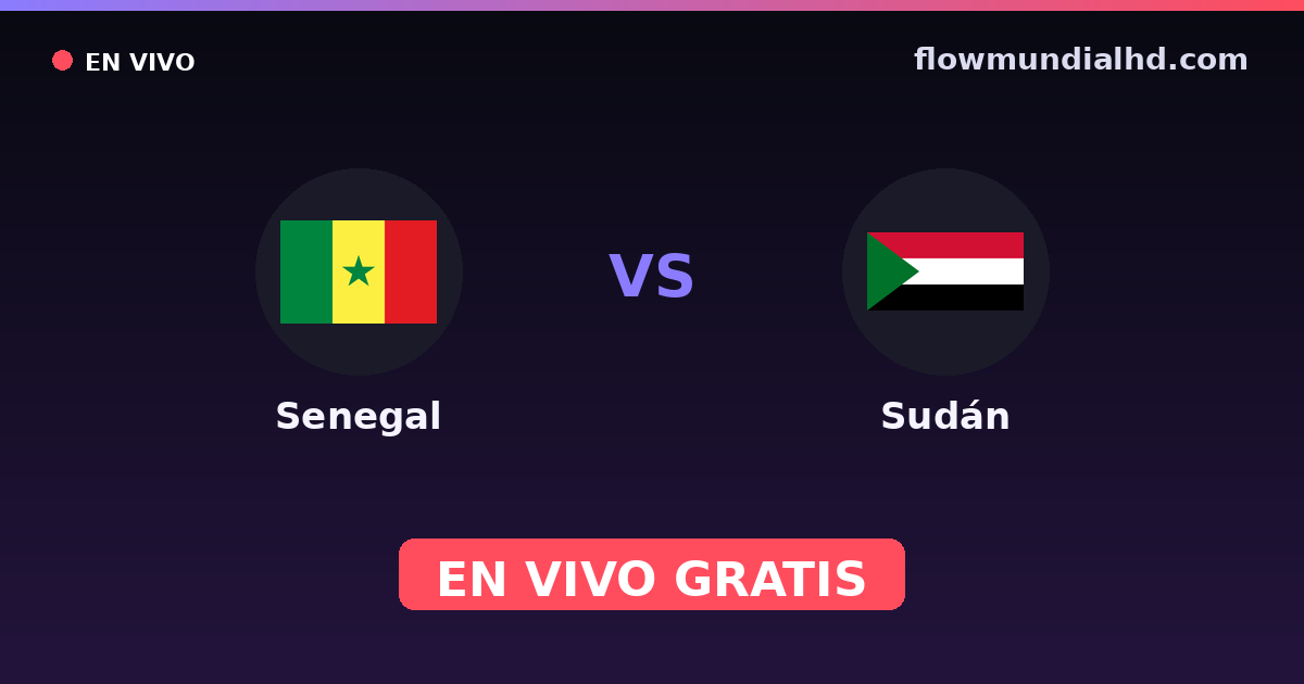 Senegal vs Sudán — Campeonato Africano de Naciones, World Cup Qual. CAF  · historial y dónde ver en vivo gratis en FlowMundial HD