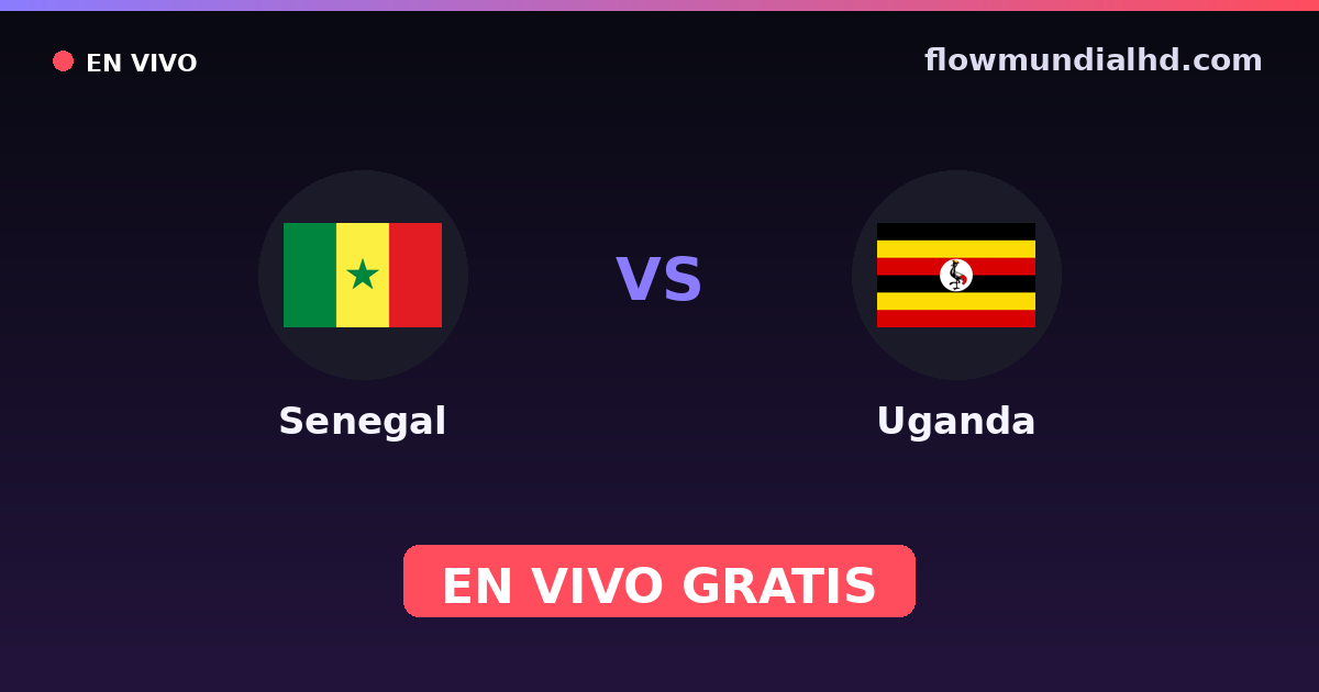 Senegal vs Uganda — Campeonato Africano de Naciones, Amistosos Internacionales · historial y dónde ver en vivo gratis en FlowMundial HD