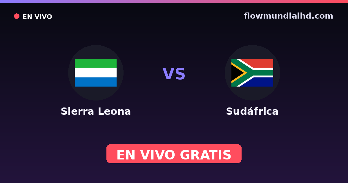 Sierra Leona vs Sudáfrica — World Cup Qual. CAF , Amistosos Internacionales · historial y dónde ver en vivo gratis en FlowMundial HD