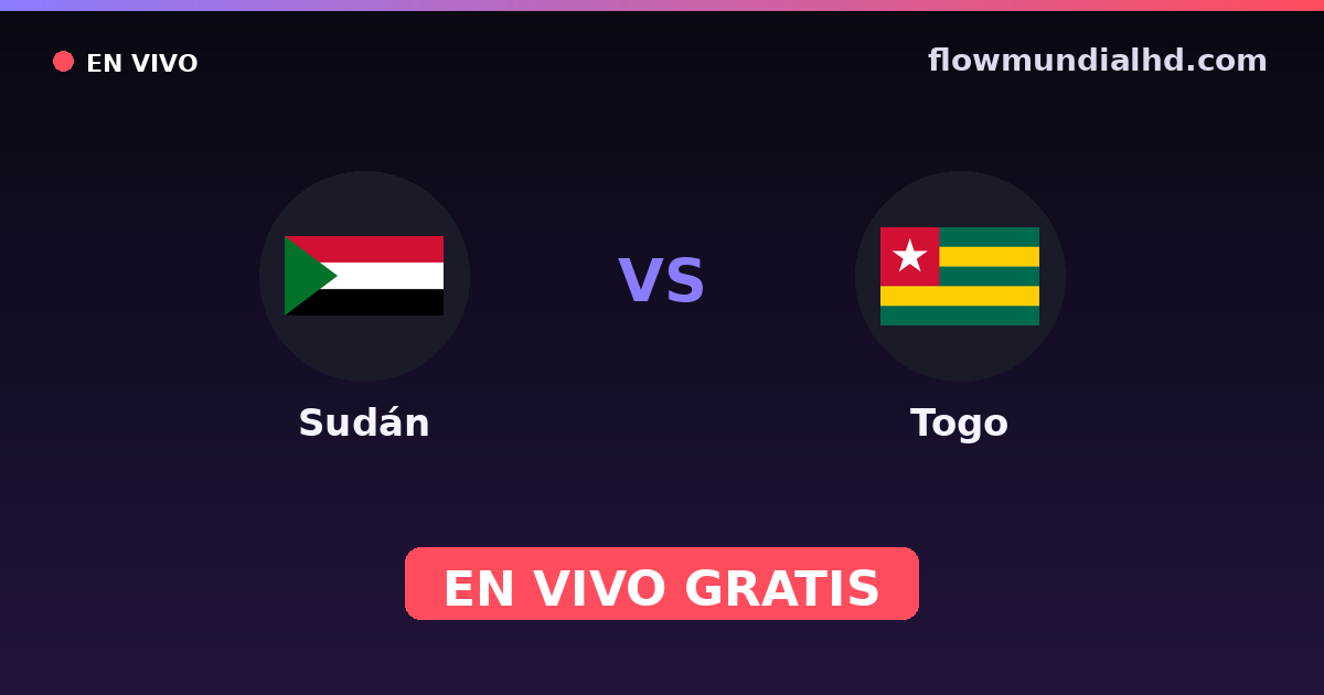Sudán vs Togo — World Cup Qual. CAF , Amistosos Internacionales · historial y dónde ver en vivo gratis en FlowMundial HD