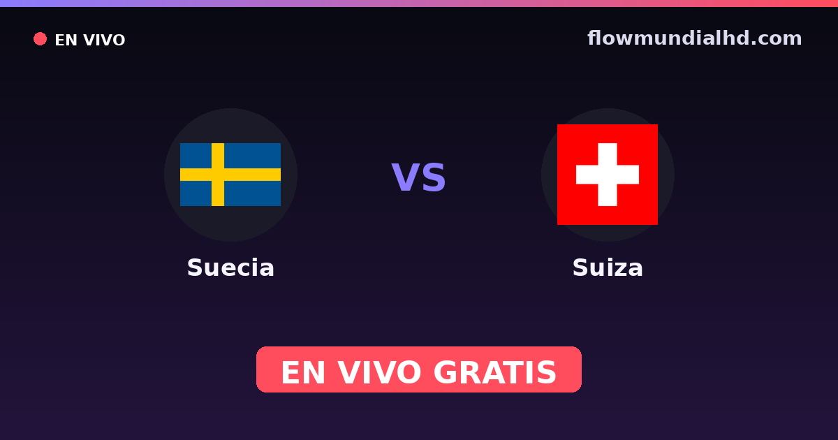 Suecia vs Suiza — Mundial, Eliminatorias UEFA · historial y dónde ver en vivo gratis en FlowMundial HD