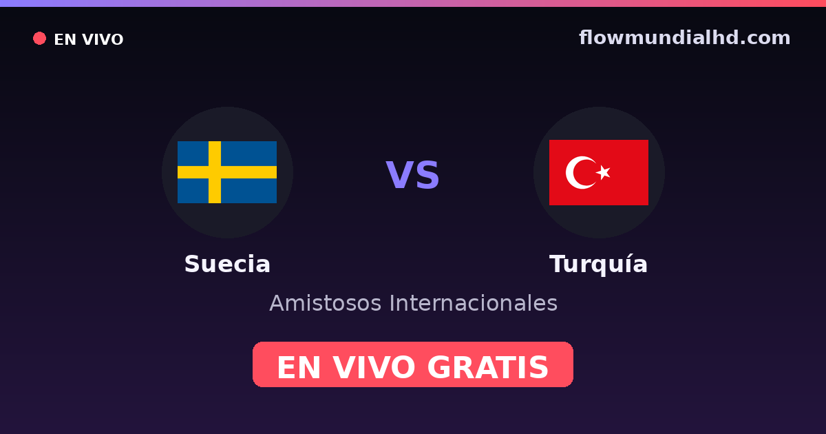 Suecia vs Turquía — Amistosos Internacionales, Eurocopa · historial y dónde ver en vivo gratis en FlowMundial HD
