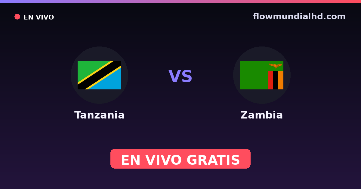 Tanzania vs Zambia — Campeonato Africano de Naciones, Copa COSAFA · historial y dónde ver en vivo gratis en FlowMundial HD