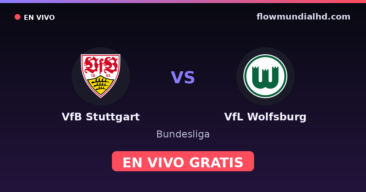 VfB Stuttgart vs VfL Wolfsburg — Bundesliga · historial y dónde ver en vivo gratis en FlowMundial HD