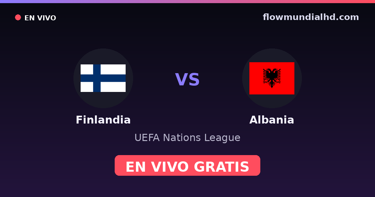 Finlandia vs Albania — UEFA Nations League — 3 de octubre de 2026, 13:00 UTC · ver en vivo gratis en FlowMundial HD