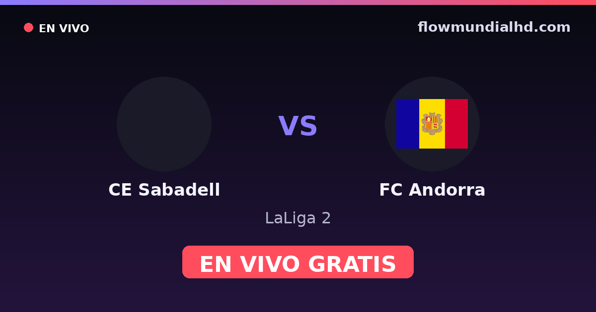 CE Sabadell vs FC Andorra — LaLiga 2 — 3 de octubre de 2026, 16:30 UTC · ver en vivo gratis en FlowMundial HD