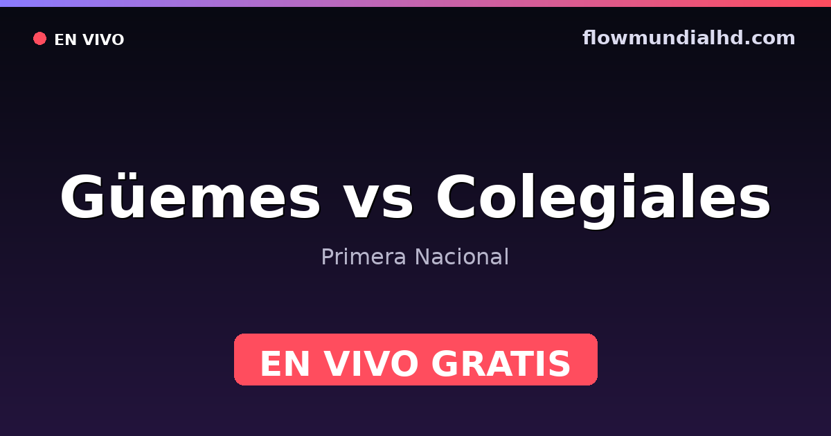 Güemes vs Colegiales — Primera Nacional — 4 de octubre de 2026, 20:00 UTC · ver en vivo gratis en FlowMundial HD