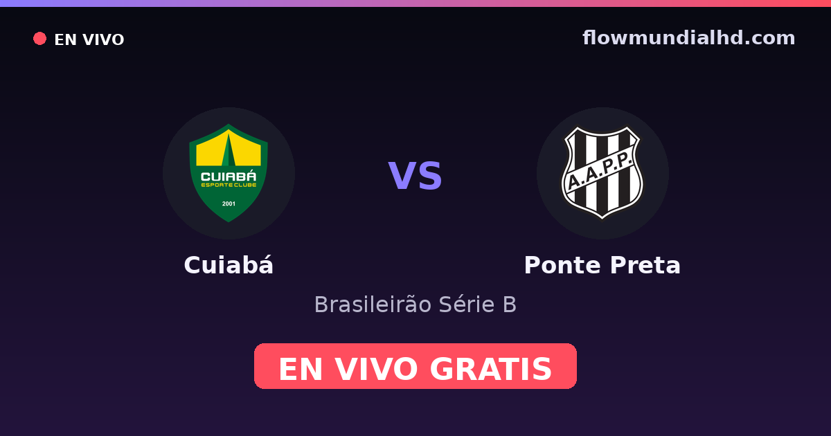 Cuiabá vs Ponte Preta — Brasileirão Série B — 3 de octubre de 2026, 20:00 UTC · ver en vivo gratis en FlowMundial HD