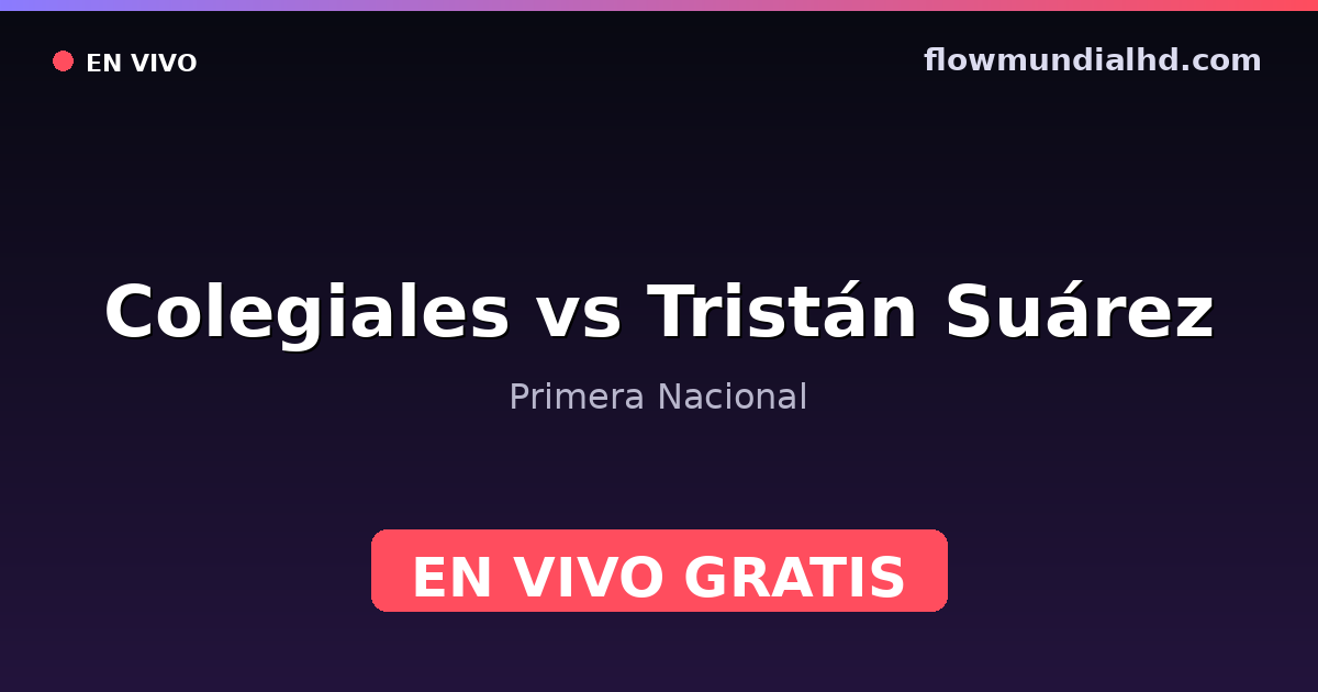 Colegiales vs Tristán Suárez — Primera Nacional — 3 de octubre de 2026, 20:00 UTC · ver en vivo gratis en FlowMundial HD