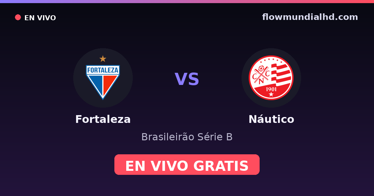 Fortaleza vs Náutico — Brasileirão Série B — 3 de octubre de 2026, 00:35 UTC · ver en vivo gratis en FlowMundial HD