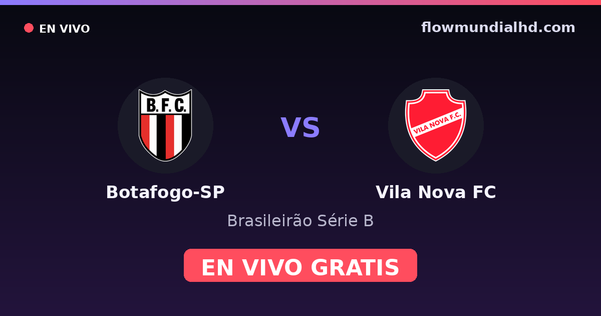 Botafogo-SP vs Vila Nova FC — Brasileirão Série B — 3 de octubre de 2026, 21:30 UTC · ver en vivo gratis en FlowMundial HD