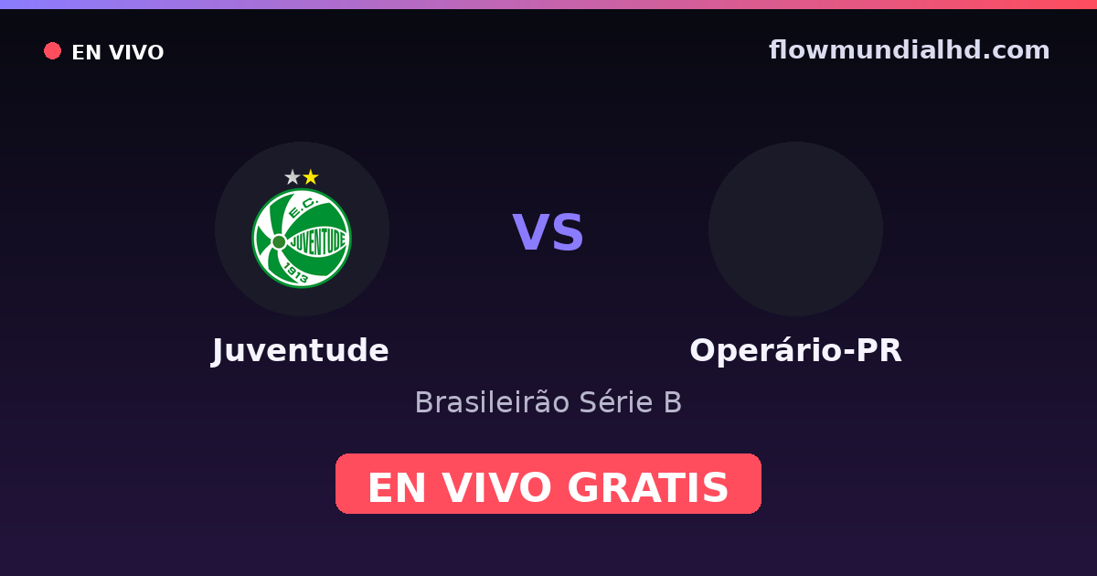 Juventude vs Operário-PR — Brasileirão Série B — 2 de octubre de 2026, 23:45 UTC · ver en vivo gratis en FlowMundial HD