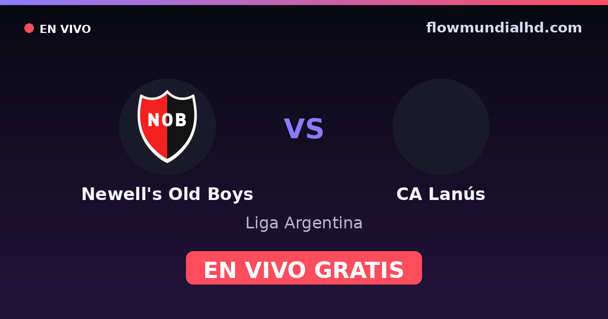 Newell's Old Boys vs CA Lanús — Liga Argentina — 3 de octubre de 2026, 20:00 UTC · ver en vivo gratis en FlowMundial HD