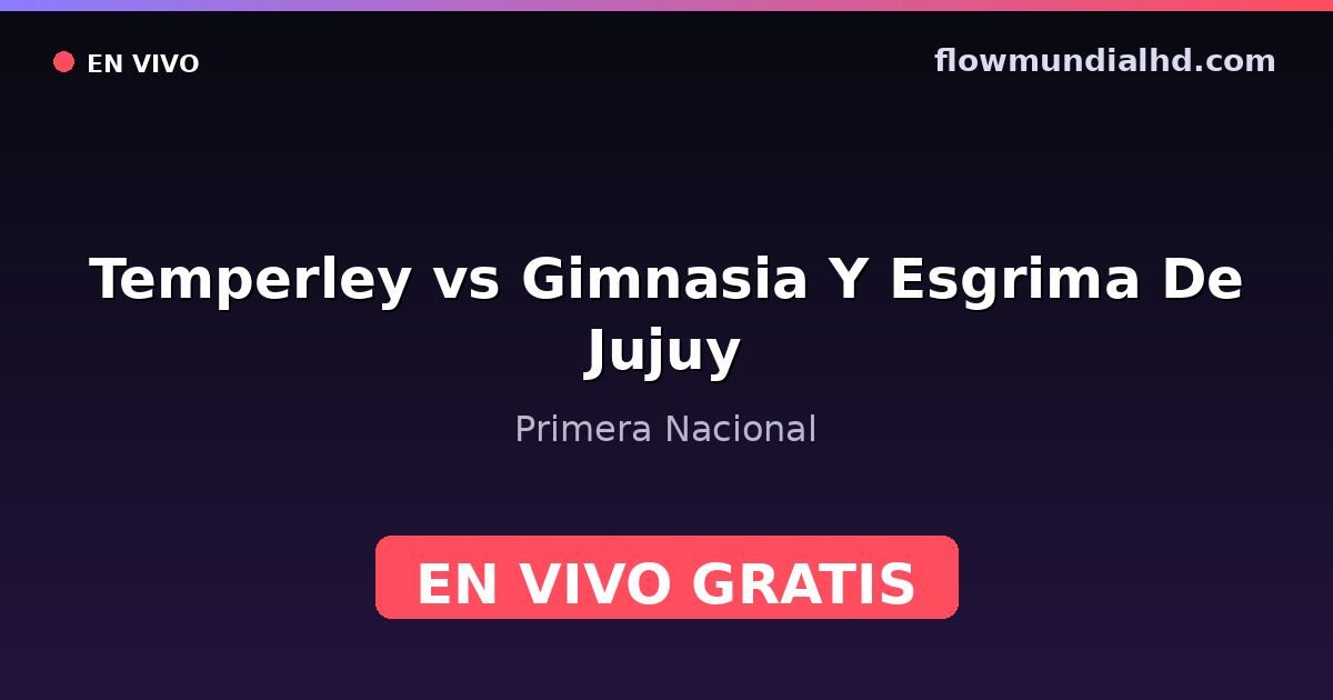 Temperley vs Gimnasia Y Esgrima De Jujuy — Primera Nacional — 3 de octubre de 2026, 18:00 UTC · ver en vivo gratis en FlowMundial HD