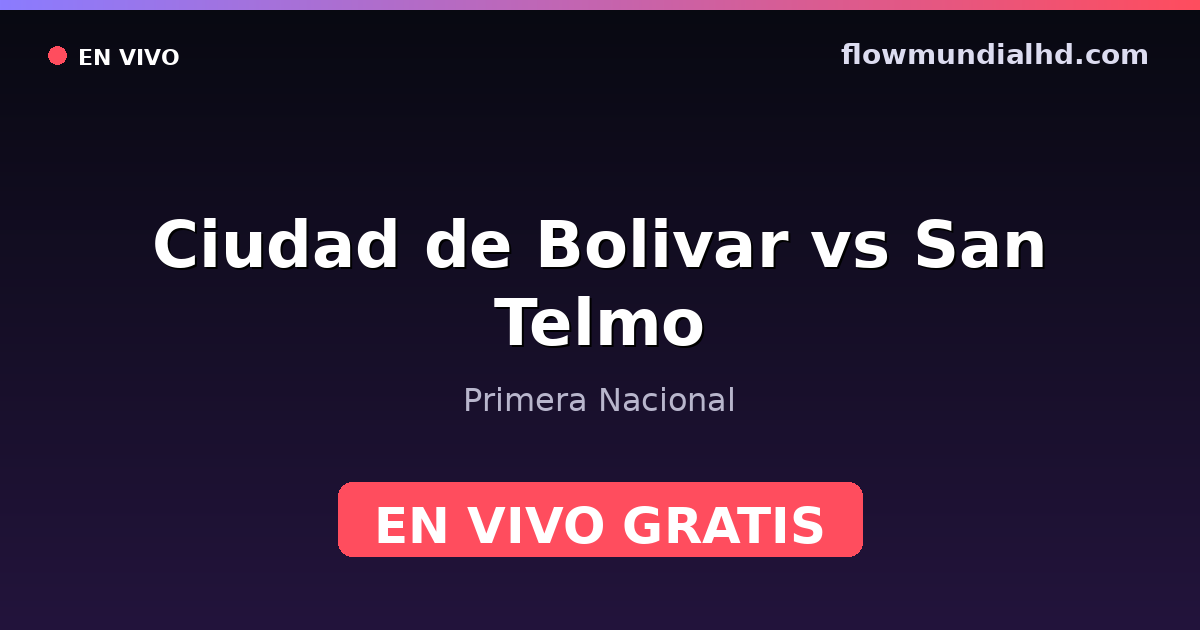 Ciudad de Bolivar vs San Telmo — Primera Nacional — 3 de octubre de 2026, 20:00 UTC · ver en vivo gratis en FlowMundial HD