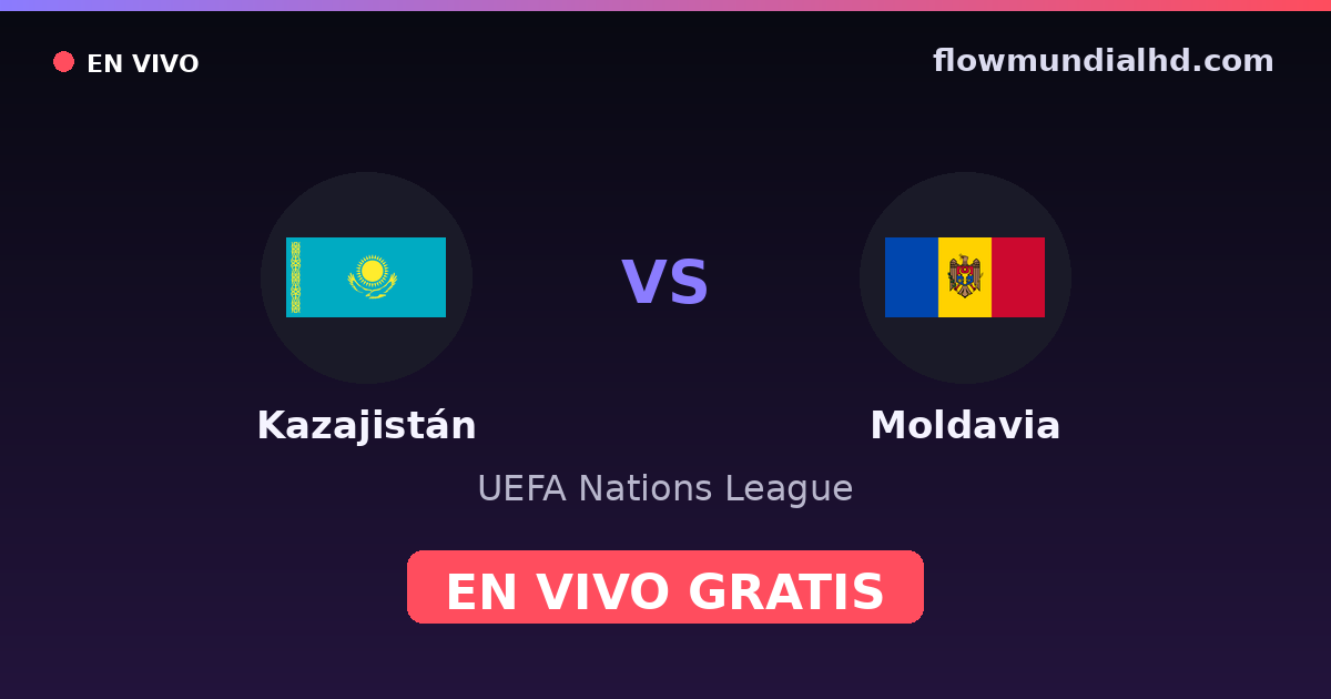 Kazajistán vs Moldavia — UEFA Nations League — 2 de octubre de 2026, 14:00 UTC · ver en vivo gratis en FlowMundial HD
