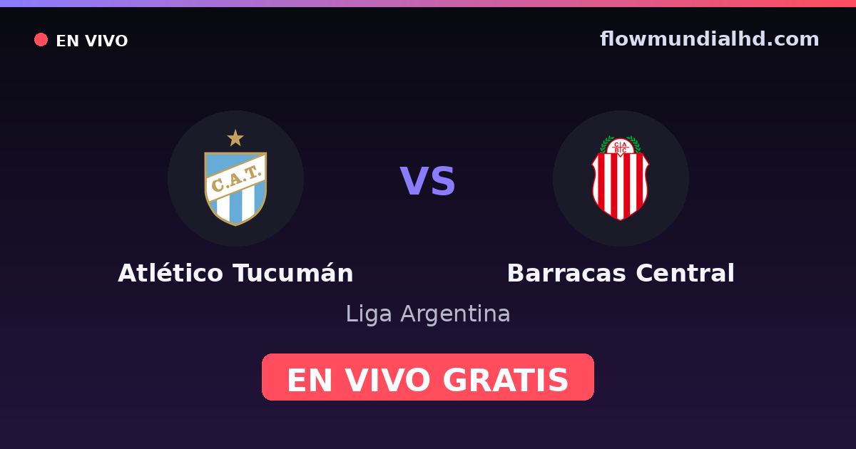 Atlético Tucumán vs Barracas Central — Liga Argentina — 3 de octubre de 2026, 20:00 UTC · ver en vivo gratis en FlowMundial HD