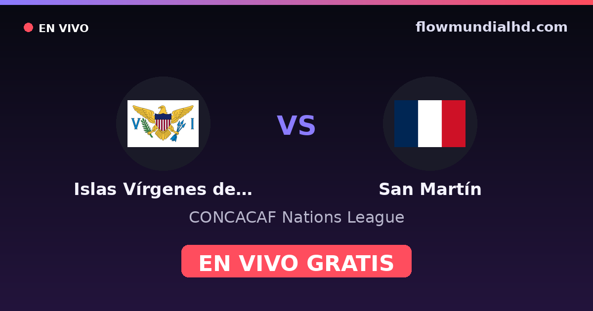 Islas Vírgenes de EE. UU. vs San Martín — CONCACAF Nations League — 1 de octubre de 2026, 20:00 UTC · ver en vivo gratis en FlowMundial HD