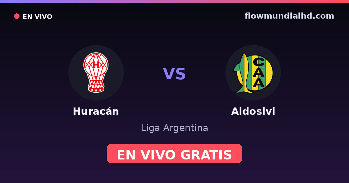 Huracán vs Aldosivi — Liga Argentina — 4 de octubre de 2026, 17:45 UTC · ver en vivo gratis en FlowMundial HD