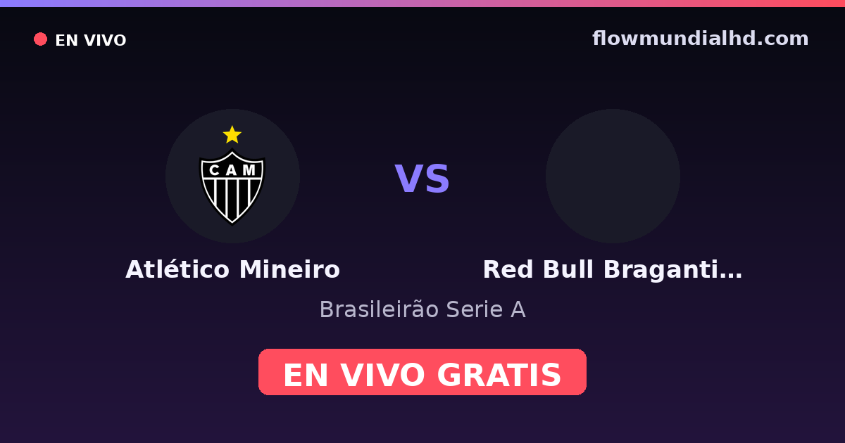 Atlético Mineiro vs Red Bull Bragantino — Brasileirão Serie A — 3 de octubre de 2026, 21:30 UTC · ver en vivo gratis en FlowMundial HD