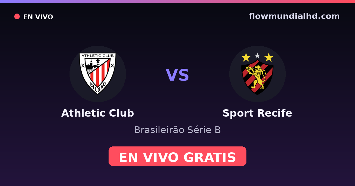 Athletic Club vs Sport Recife — Brasileirão Série B — 1 de octubre de 2026, 23:30 UTC · ver en vivo gratis en FlowMundial HD