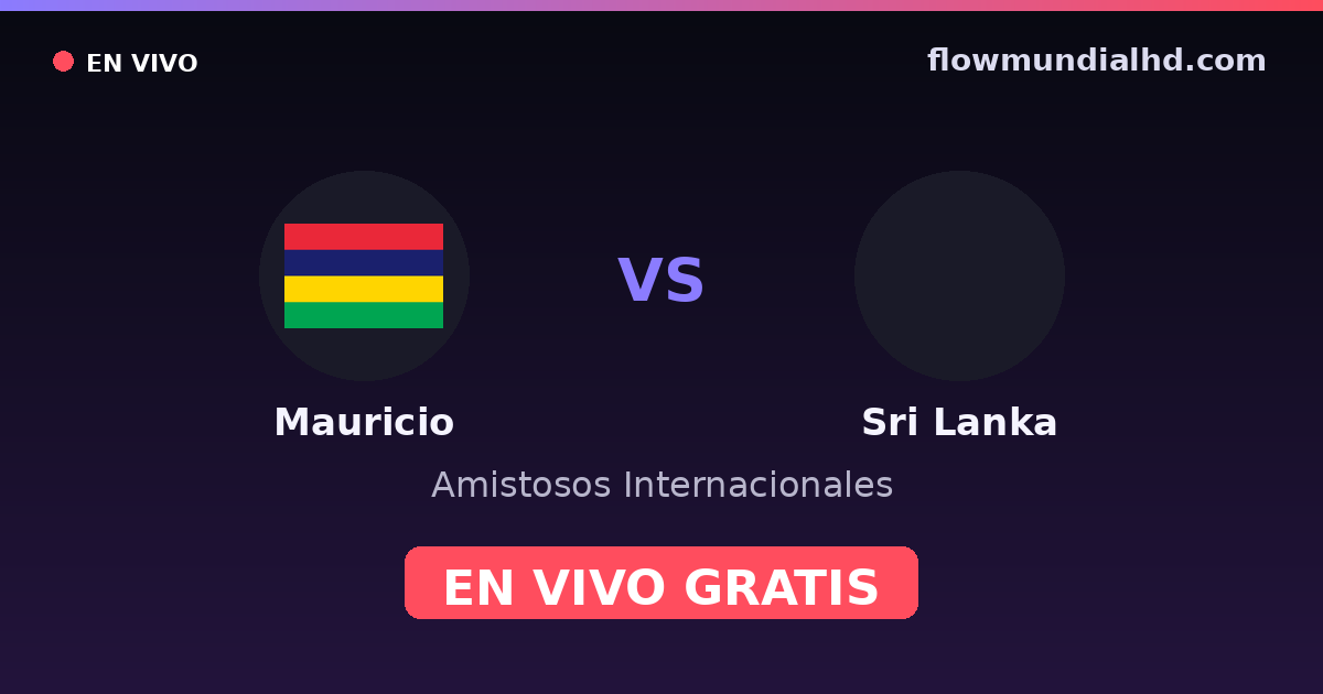 Mauricio vs Sri Lanka — Amistosos Internacionales — 2 de octubre de 2026, 15:00 UTC · ver en vivo gratis en FlowMundial HD